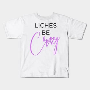 Liches be Crazy (black and purple) Kids T-Shirt